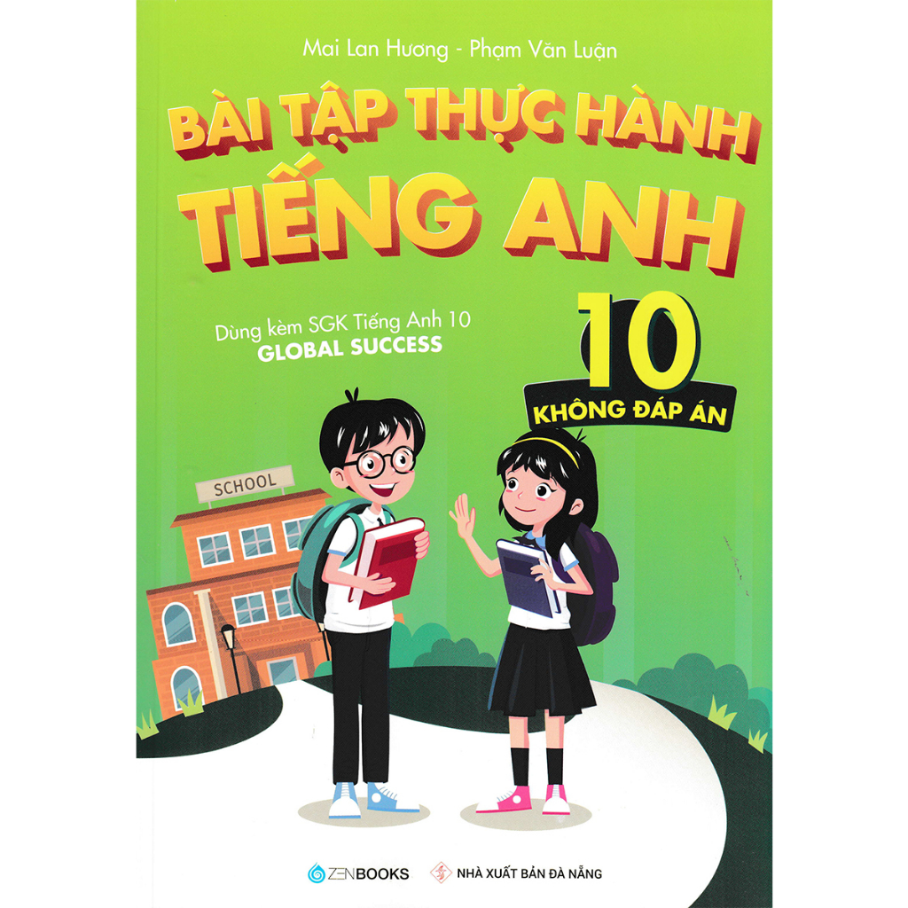 Sách - Bài Tập Thực Hành Tiếng Anh 10 (Không Đáp Án) - Dùng Kèm SGK Tiếng Anh 10 Global Success - ZEN