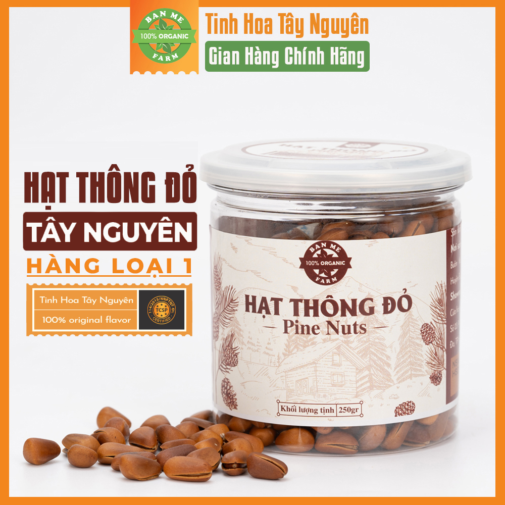Hạt Thông Tây Nguyên Chính Hãng BANMEFARM Sấy Chín Nguyên Vị Ngon Giòn Tan, Thơm Bùi Hạt Dinh Dưỡng Healthy 250gr