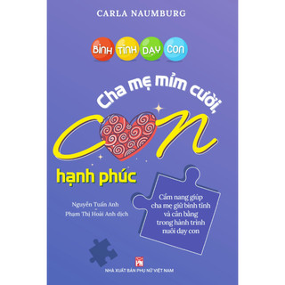 Sách - bình tĩnh dạy con - cha mẹ mỉm cười - con hạnh phúc - carla naumburg