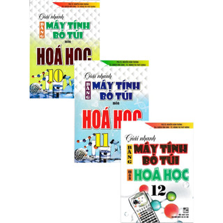 SÁCH - combo giải nhanh bằng máy tính bỏ túi môn hóa học 10,11,12