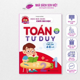 Sách – Toán Tư Duy – Học Mà Chơi, Chơi Mà Học Dành Cho Trẻ Từ 4-6 Tuổi – Hành Trang Cho Bé Vào Lớp 1