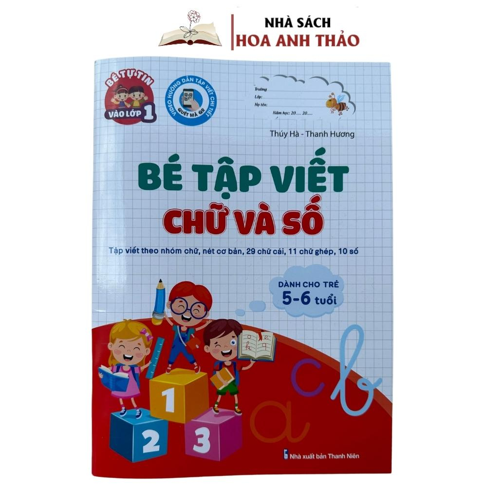 Sách - Bé Tập Viết Chữ Và Số Theo Nhóm Chữ, Nét Cơ Bản Tự Tin Vào Lớp 1 Dành Cho Trẻ 5 - 6 Tuổi