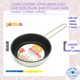 Chảo Chống Dính Inox Cao Cấp Goldsun Đáy Từ các size Hàng Chính Hãng