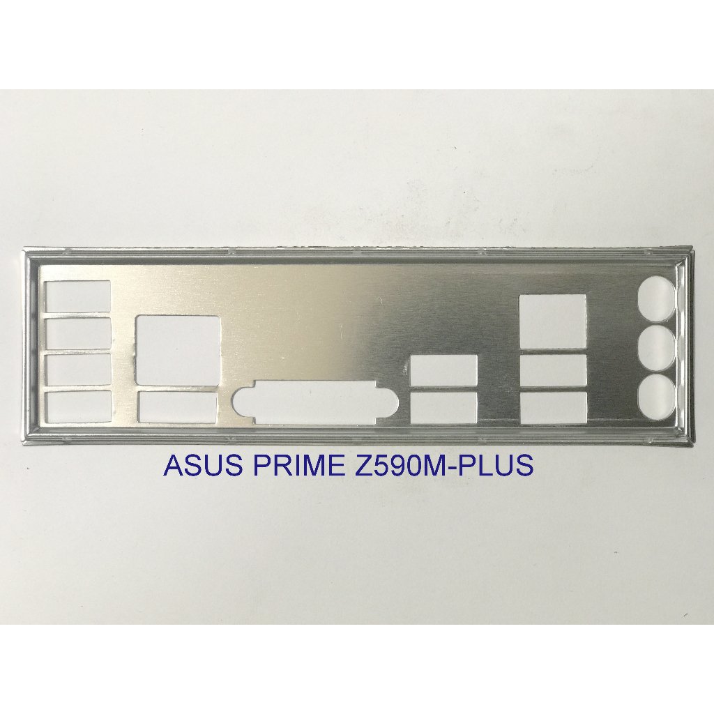 FE chặn main ASUS PRIME Z590M-PLUS (Mainboard IO Shield: 302)