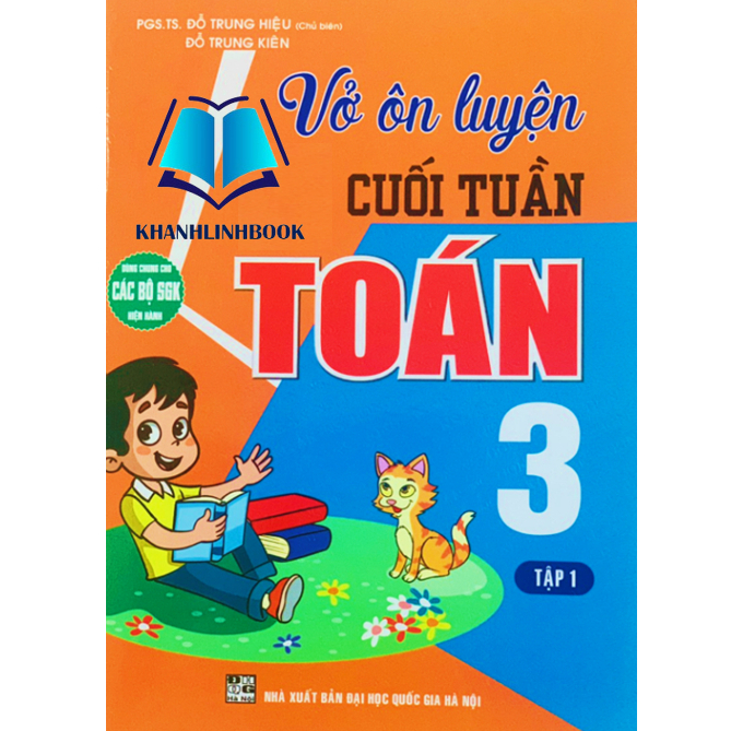 Sách - Vở Ôn Luyện Cuối Tuần Toán Lớp 3 - Tập 1 (dùng chung cho các bộ sgk hiện hành)