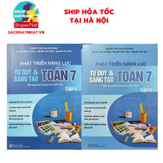 Sách - Phát triển năng lực tư duy và sáng tạo Toán 7 tập 1 tập 2 ( Biên soạn theo chương trình GDPT 2018 )