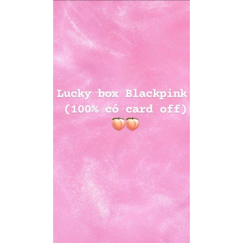 Lucky box Blackpink(có card off 100%)