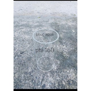 Ống nhựa acrylic dày 5mm phi 160, trong suốt cao.