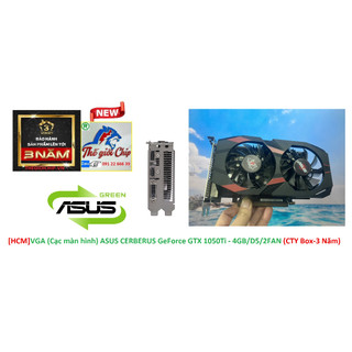 [HCM]VGA (Cạc màn hình) ASUS CERBERUS GeForce GTX 1050Ti - 4GB/D5/2FAN (CTY Box-3 Năm)