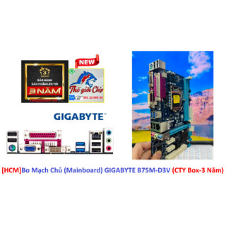 [HCM]Bo Mạch Chủ (Mainboard) GIGABYTE B75M-D3V (CTY Box-3 Năm)