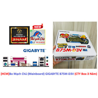 [HCM]Bo Mạch Chủ (Mainboard) GIGABYTE B75M-D3V (CTY Box-3 Năm)