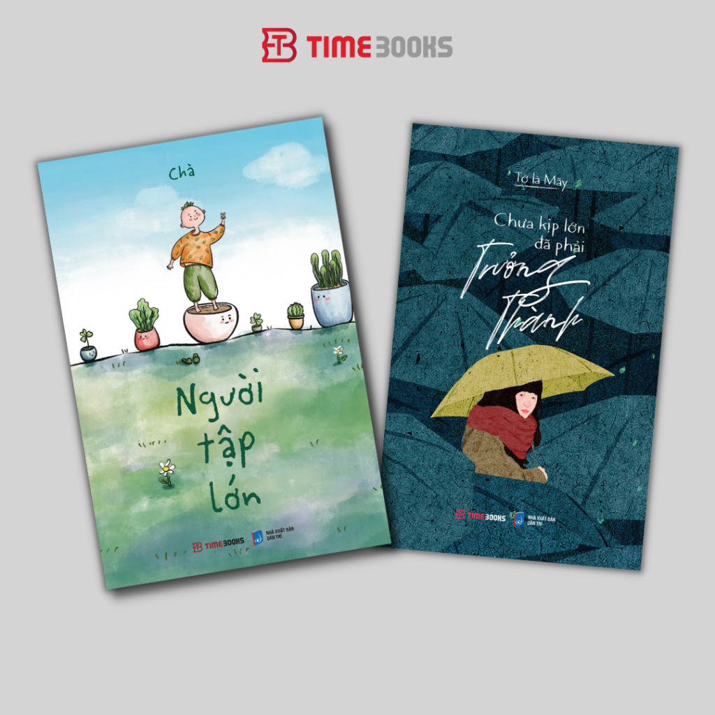 Combo Sách Chưa Kịp Lớn Đã Phải Trưởng Thành & Người Tập Lớn