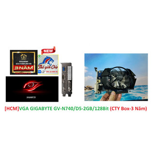 [HCM]VGA (Cạc màn hình) GIGABYTE GV-N740/D5-2GB/128Bit (CTY Box-3 Năm)