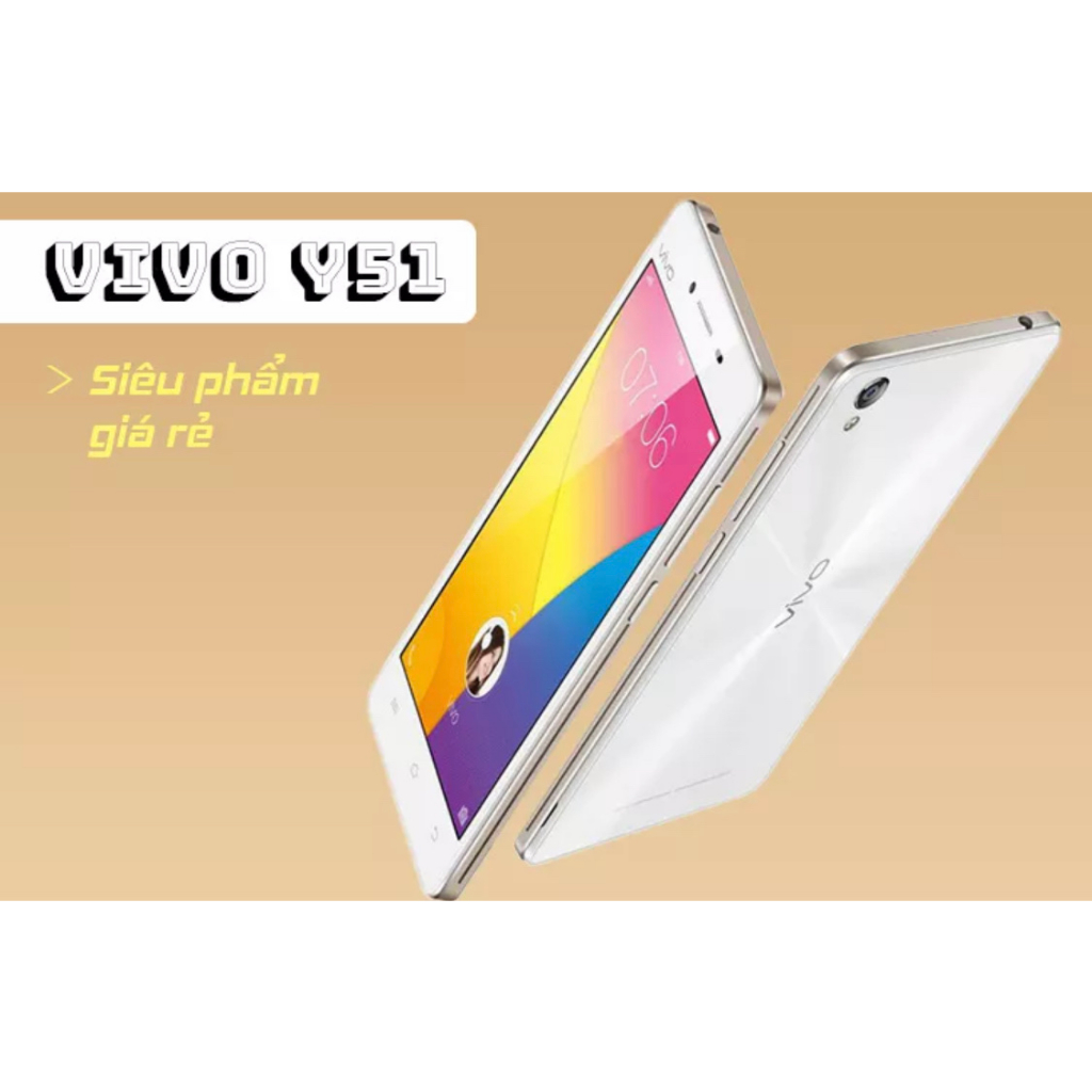 Smartphone Vivo Y51 Ram 2G Bộ Nhớ 16G Siêu Mỏng Đẹp Màn Hình Đẹp