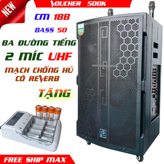SIÊU PHẨM LOA KÉO 3 ĐƯỜNG TIẾNG CM 18C BASS 50, MẠCH CHỐNG HÚ TIÊN aTIẾN CÓ REVERB , MÍC KIM LOẠI ĐỈNH CAO UHF HÁT CHUYÊ