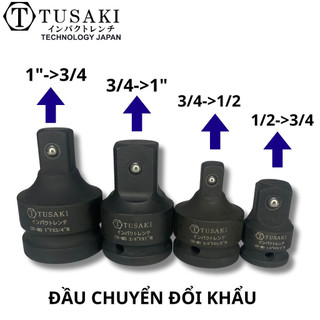 Đầu khẩu chuyển đổi khí nén, đầu tuýp khí nén qua lại giữa 1/2 tới 3/4 và 1inch cao cấp tusaki-japan