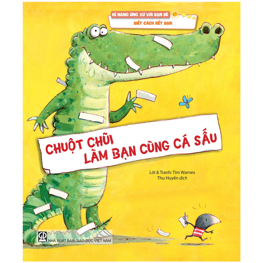 Sách - Chuột Chũi Làm Bạn Cùng Cá Sấu - Biết Cách Kết Bạn (Thuộc bộ Kĩ Năng Ứng Xử Với Bạn Bè)