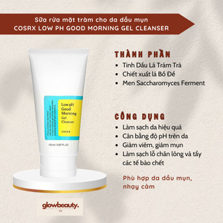 [Hàng có sẵn] Sữa rửa mặt tràm cho da dầu mụn Cosrx Low pH Good Morning Gel Cleanser 150ML [GLOW BEAUTY]