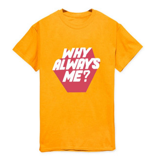 Áo thun Why Always Me vàng