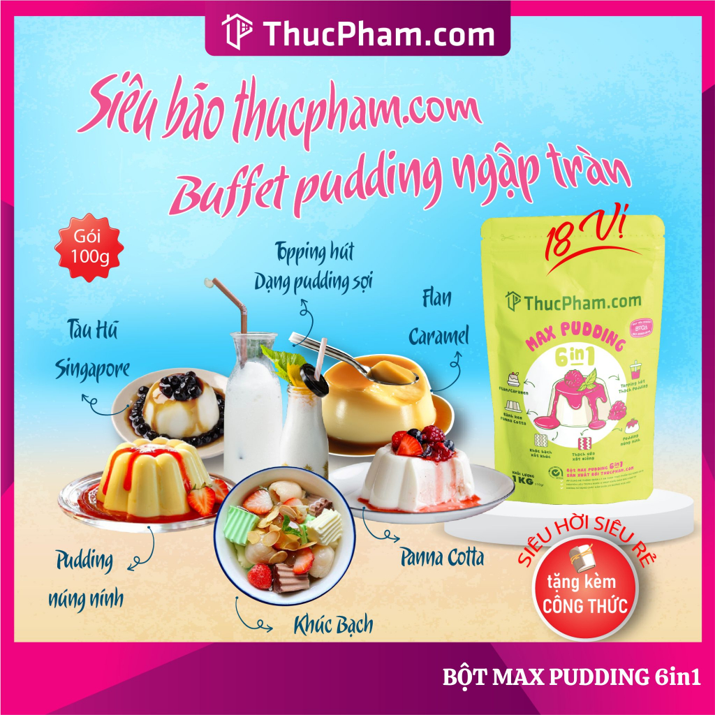 1KG Bột MAX Pudding 6in1 ThucPham.Com Đủ Vị Làm Khúc Bạch, Tàu Hũ Singapore, Flan, Caramen, Panna Cotta, Pudding Cream