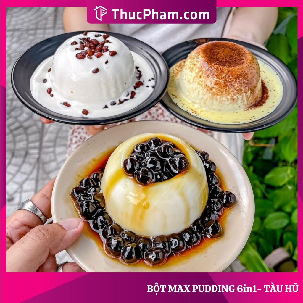 100G Bột MAX Pudding 6in1 ThucPham.Com Đủ Vị Làm Khúc Bạch, Tàu Hũ Singapore, Flan, Caramen, Panna Cotta, Pudding Cream