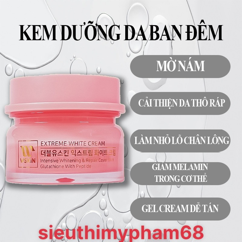 Kem Đêm Dưỡng Da Giảm Nám, Săn Chắc Da, Tái Tạo & Trắng Da Ban Đêm Wskin Extreme White Cream 50g