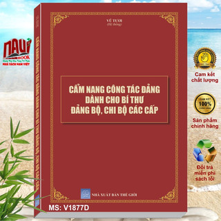 Sách cẩm nang công tác đảng dành cho bí thư đảng bộ, chi bộ các cấp - v1877d