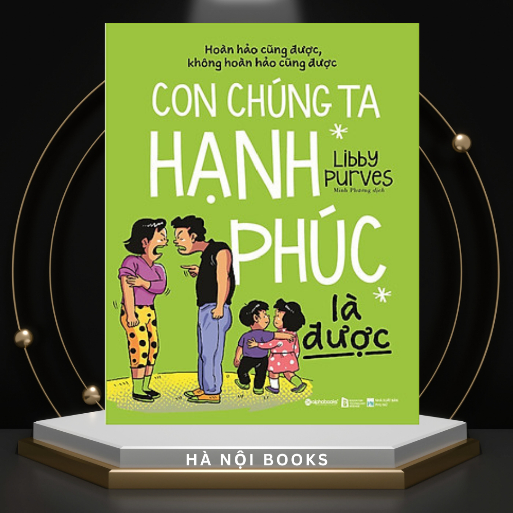 Sách - Con chúng ta hạnh phúc là được - AlphaBooks