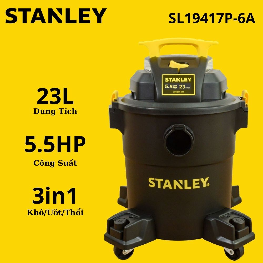 Máy hút bụi Công nghiệp 3 chức năng 23L Stanley SL19417P-6A (4000W – 5.5HP) - Hàng chinh hãng