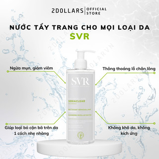 Nước Tẩy Trang SVR Sebiaclear Eau Micellaire Cho Da Dầu Mụn, Nhạy Cảm
