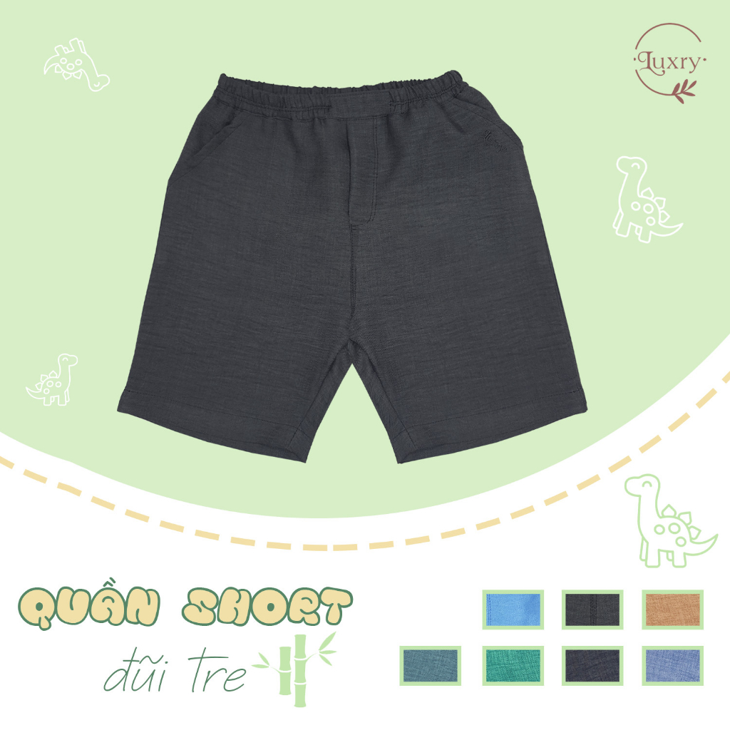 Quần đùi, quần short đũi tre thương hiệu Luxry mát mẻ, thoải mái an toàn cho bé trai
