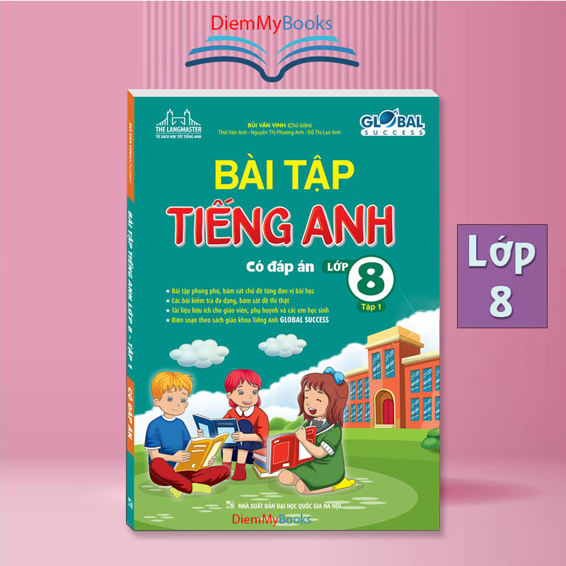 Sách Lớp 8 - GLOBAL SUCCESS - Bài tập tiếng anh lớp 8 Tập 1 (có đáp án)- Bùi Văn Vinh-minhthangbooks