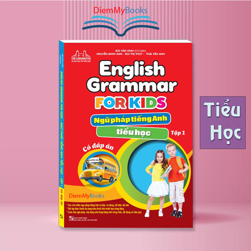 Sách Tiểu Học - English Grammar For Kids - Ngữ pháp tiếng anh tiểu học tập 1 (có đáp án) Bùi Văn Vinh-minhthangbooks