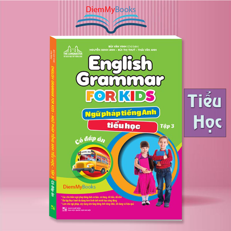 Sách Tiểu Học - English Grammar For Kids - Ngữ pháp tiếng anh tiểu học tập 3 (có đáp án) Bùi Văn Vinh- minhthangbooks