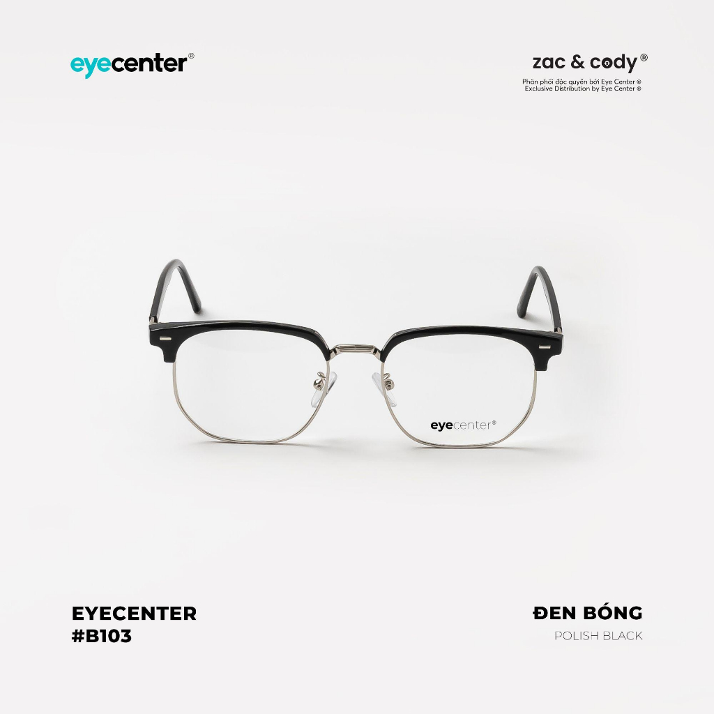 Gọng kính nam nữ chính hãng EYECENTER B103S nhựa phối kim loại nhập khẩu by Eye Center Vietnam