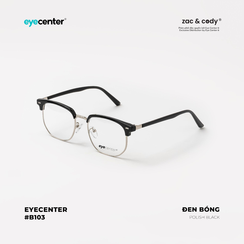 Gọng kính nam nữ chính hãng EYECENTER B103S nhựa phối kim loại nhập khẩu by Eye Center Vietnam