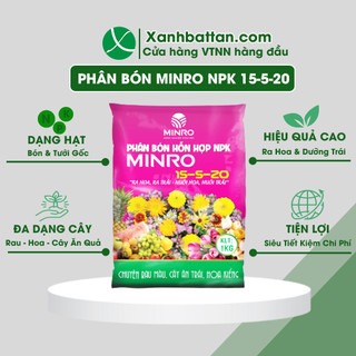 Phân Bón NPK Minro 15-5-20 Kích Hoa - Dưỡng Trái Cho Hoa Kiểng Và Rau Sạch Túi 1 Kg