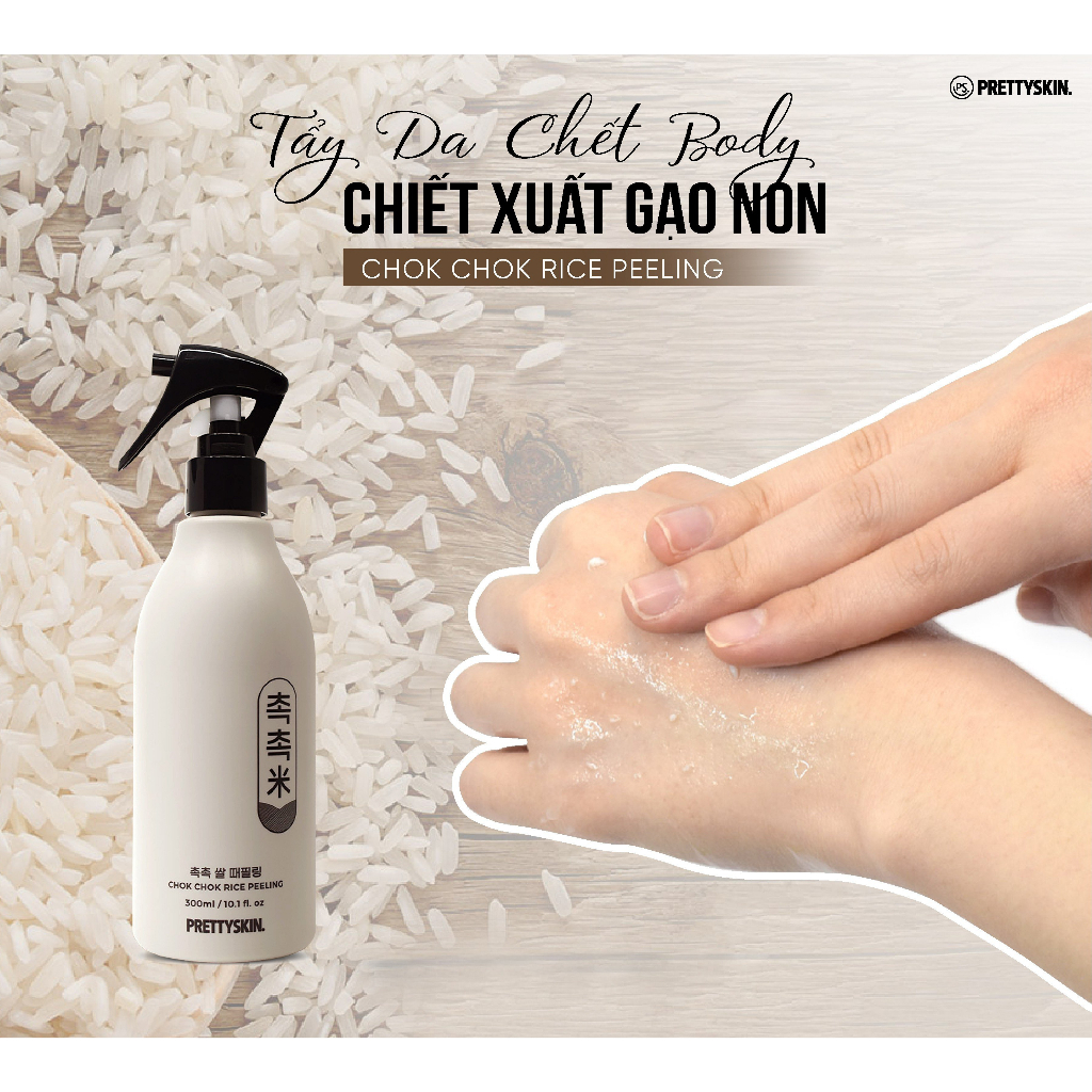 Tẩy tế bào chết body Pretty Skin Chok Chok Rice Peeling chiết xuất gạo non 300ml