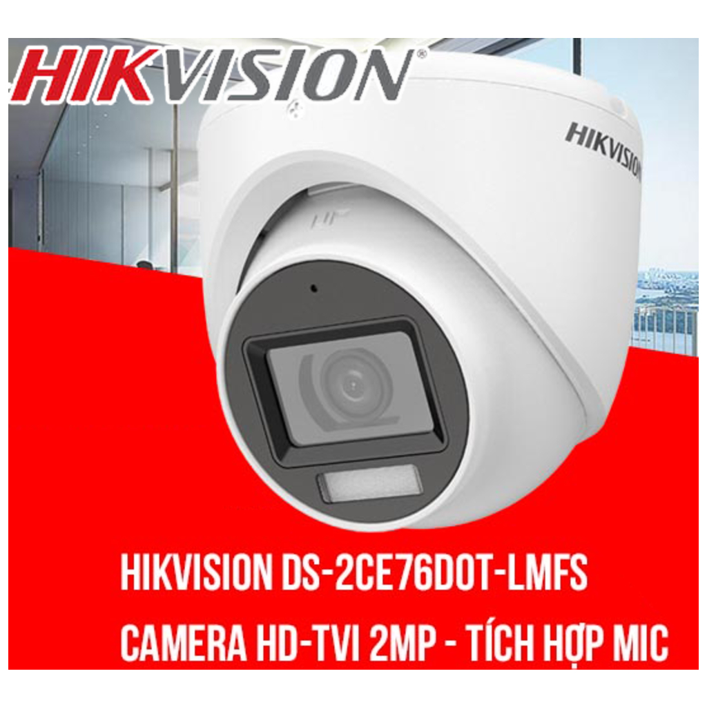 Camera HDTVI 2MP HIKVISION DS-2CE76D0T-LMFS - giá rẻ bảo hành 2 năm