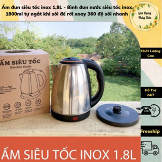 Ấm đun siêu tốc inox 1,8L - Bình đun nước siêu tốc inox 1800ml tự ngắt khi sôi đế rời xoay 360 độ sôi nhanh