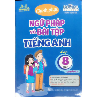 Sách - global success Chinh Phục Ngữ Pháp Và Bài Tập Tiếng Anh lớp 8 tập 1 (tái bản 01)