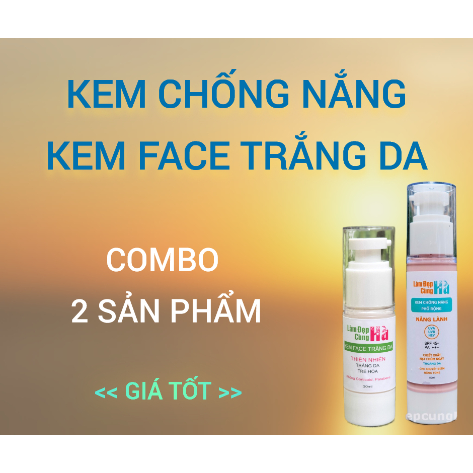 Combo Kem Chống Nắng NẮNG LÀNH và Kem Face Tră'ng Da - LÀM ĐẸP CÙNG HÀ