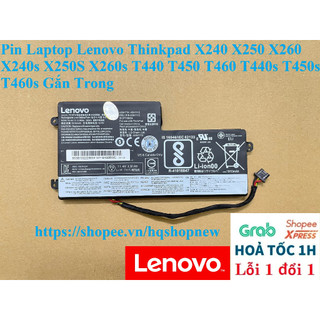 ⚡[Pin zin] Pin Laptop Lenovo Thinkpad X240 X250 X260 X240s X250S X260s T440 T450 T460 T440s T450s T460s Gắn Trong