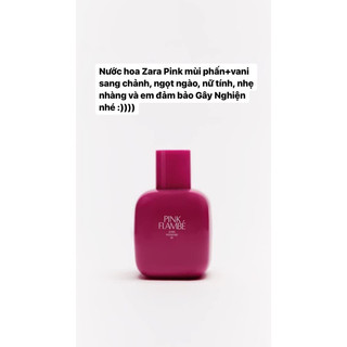 Nước hoa zara pink flambe chiết 10ml