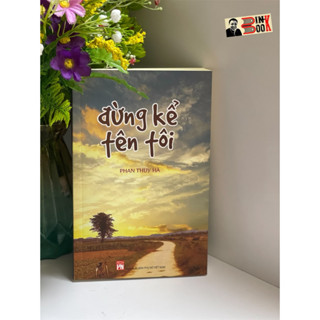 Sách - Đừng Kể Tên Tôi – Phan Thuý Hà - NXB Phụ Nữ