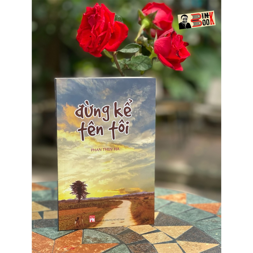 Sách - Đừng Kể Tên Tôi – Phan Thuý Hà - NXB Phụ Nữ