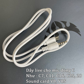 Dây livestream mic c11 hay các dòng c7 c16 c25 c28 và sound card v8 v8s