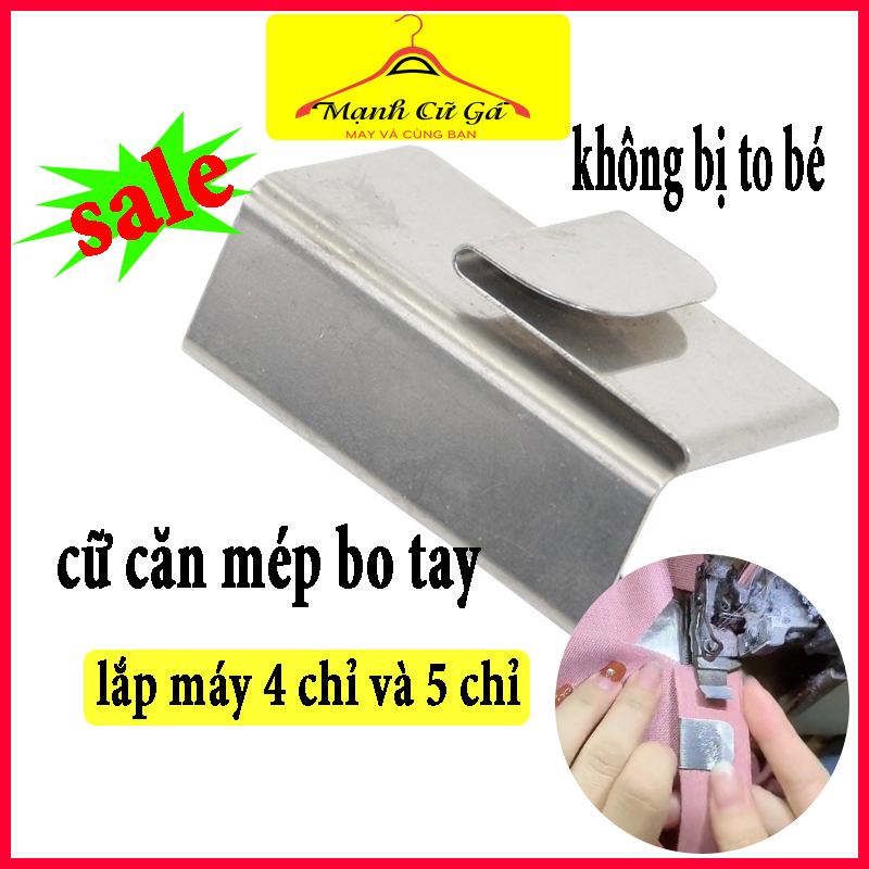 Cữ chống lẹm vải máy vắt sổ may bo tay áo polo không to bé , MẠNH CỮ GÁ - MAY VÁ CÙNG BẠN