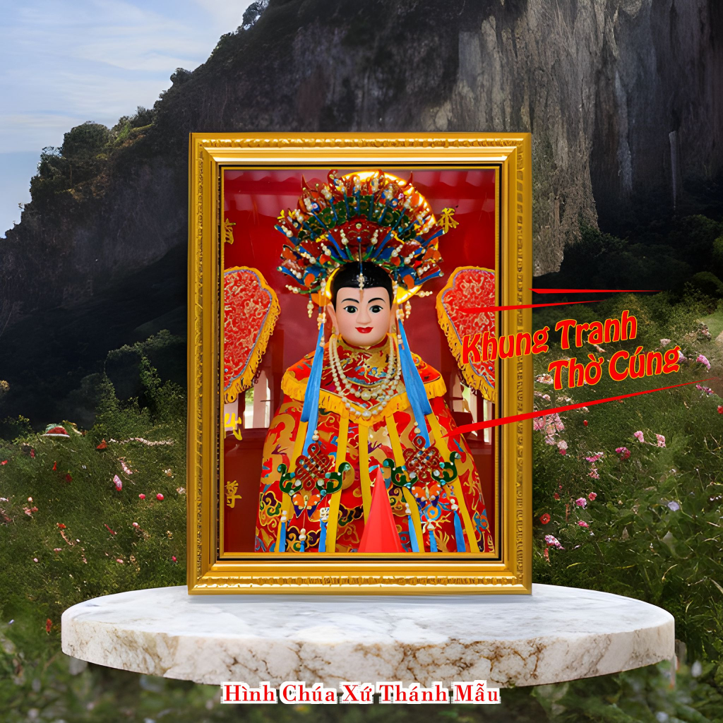 Hình thờ, Tranh treo, để bàn, Bà Chúa Xứ Thánh Mẫu Nguyên Nhung+ gồm Khung + ép plastic đầy đủ kích thước