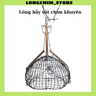 Lồng sắt, lồng bẫy sắt cứng cáp cho 2 loại chim chào mào và khuyên siêu nhạy và an toàn LONGCHIM